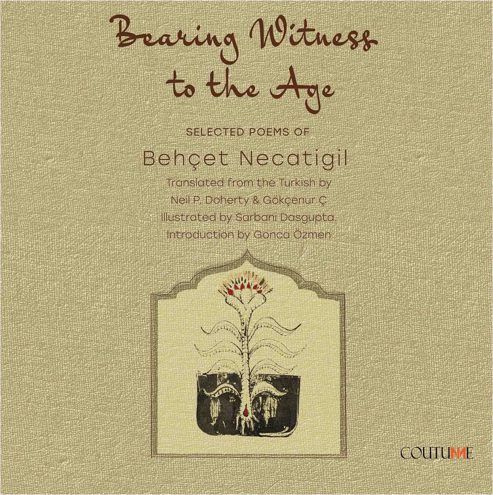 Bearing Witness to the Age: Selected Poems of Behçet Necatigil