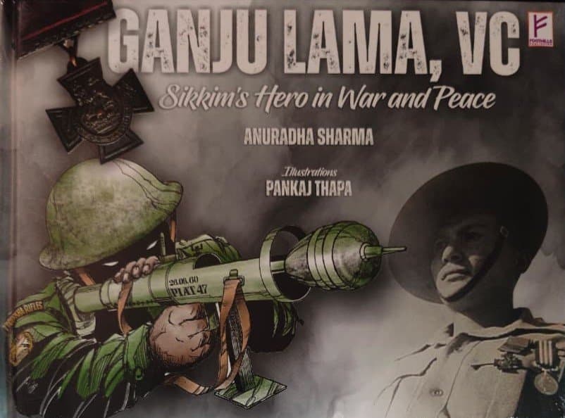 Ganju Lama, VC; Sikkim’s Hero in War and Peace book cover